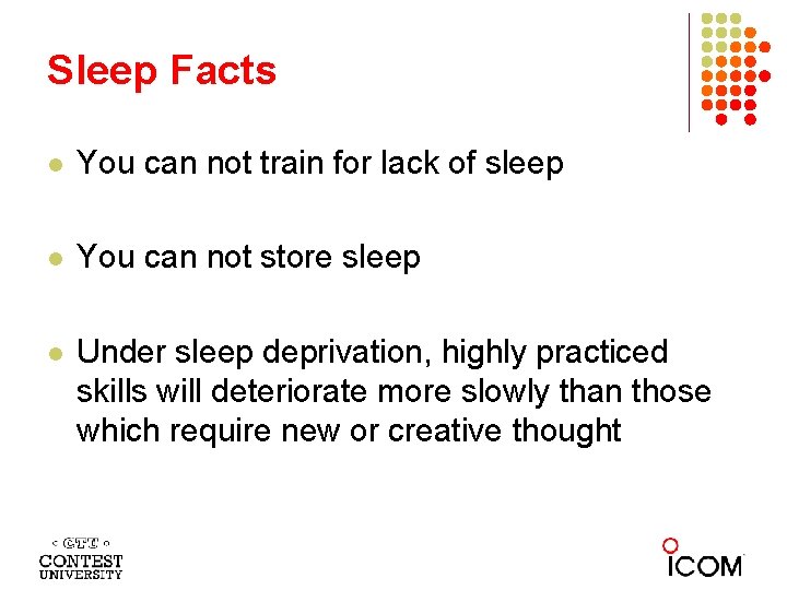 Sleep Facts l You can not train for lack of sleep l You can