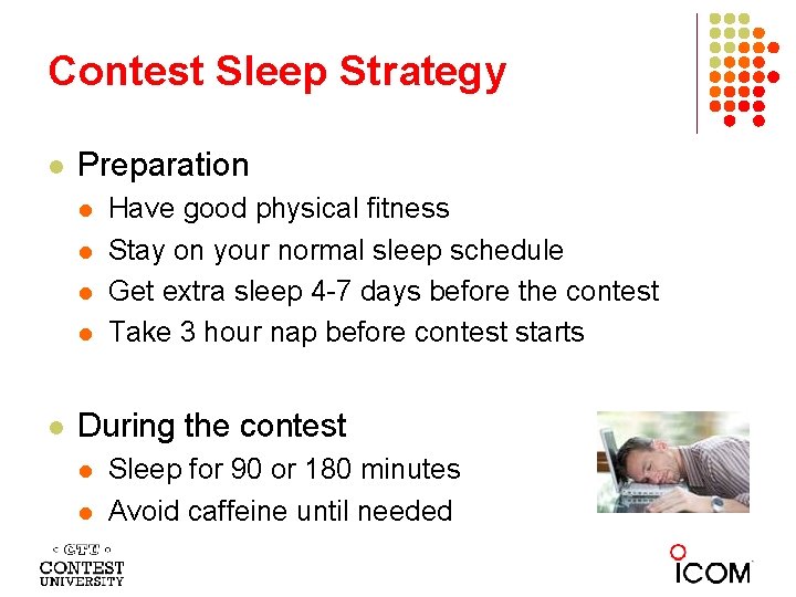 Contest Sleep Strategy l Preparation l l l Have good physical fitness Stay on