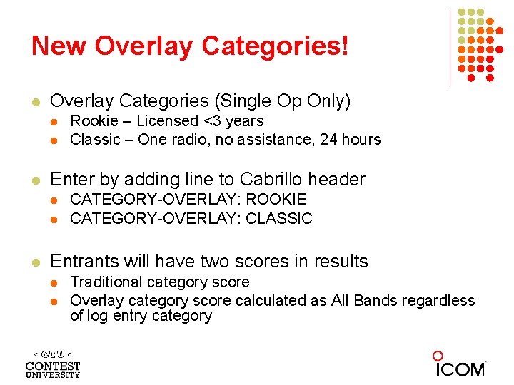 New Overlay Categories! l Overlay Categories (Single Op Only) l l l Enter by