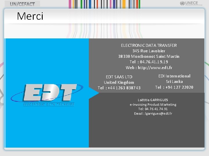 Merci ELECTRONIC DATA TRANSFER 345 Rue Lavoisier 38330 Montbonnot Saint Martin Tel : 04.