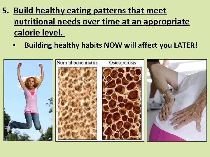 5. Build healthy eating patterns that meet nutritional needs over time at an appropriate