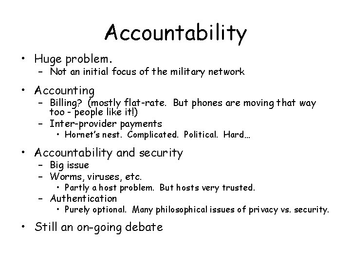Accountability • Huge problem. – Not an initial focus of the military network • Accountability • Huge problem. – Not an initial focus of the military network •