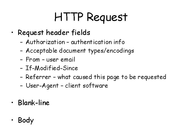 HTTP Request • Request header fields – – – Authorization – authentication info Acceptable HTTP Request • Request header fields – – – Authorization – authentication info Acceptable