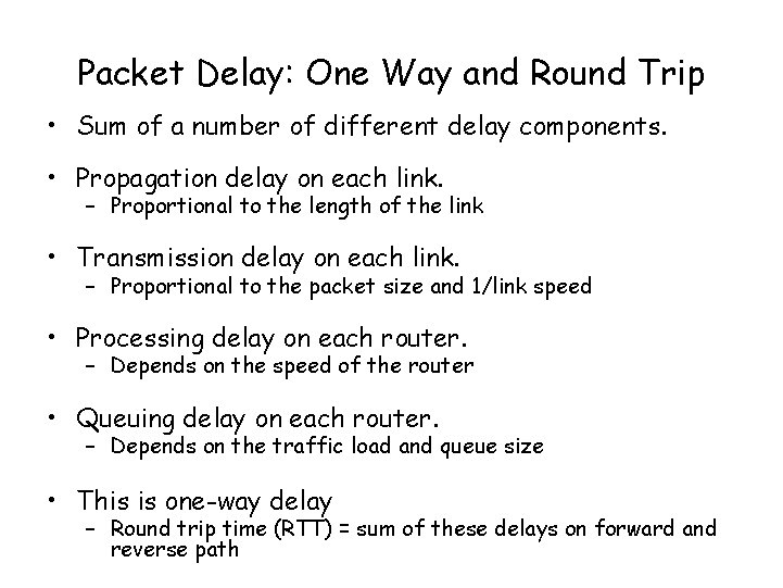 Packet Delay: One Way and Round Trip • Sum of a number of different Packet Delay: One Way and Round Trip • Sum of a number of different