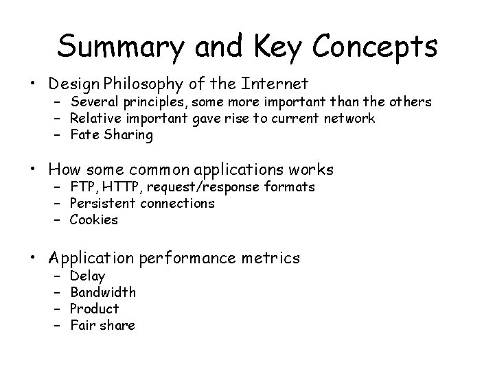 Summary and Key Concepts • Design Philosophy of the Internet – Several principles, some Summary and Key Concepts • Design Philosophy of the Internet – Several principles, some