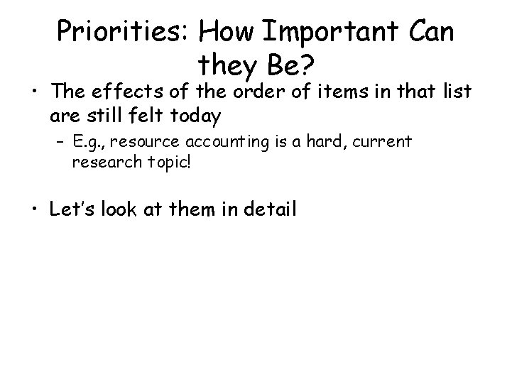 Priorities: How Important Can they Be? • The effects of the order of items Priorities: How Important Can they Be? • The effects of the order of items