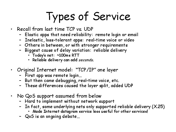 Types of Service • Recall from last time TCP vs. UDP – – Elastic Types of Service • Recall from last time TCP vs. UDP – – Elastic