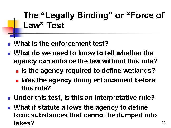 The “Legally Binding” or “Force of Law” Test n n What is the enforcement The “Legally Binding” or “Force of Law” Test n n What is the enforcement