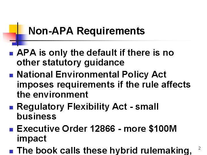 Non-APA Requirements n n n APA is only the default if there is no
