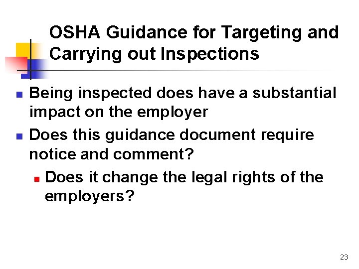 OSHA Guidance for Targeting and Carrying out Inspections n n Being inspected does have