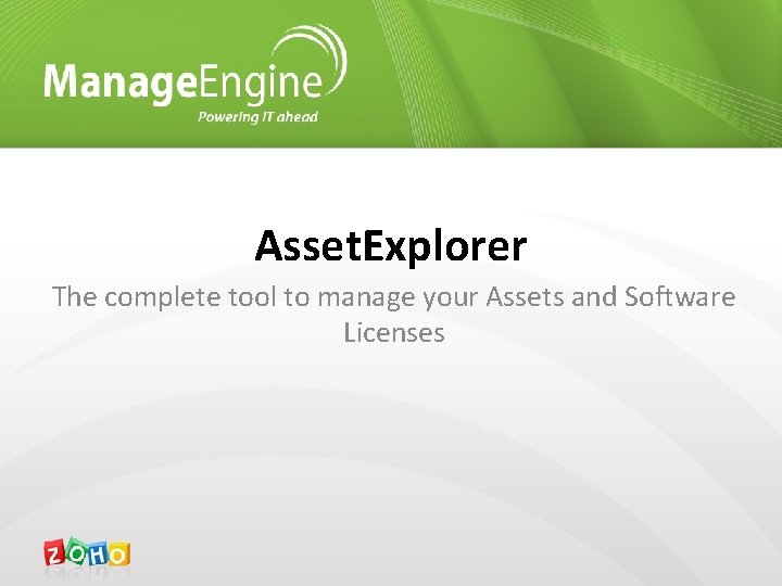 Asset. Explorer The complete tool to manage your Assets and Software Licenses 