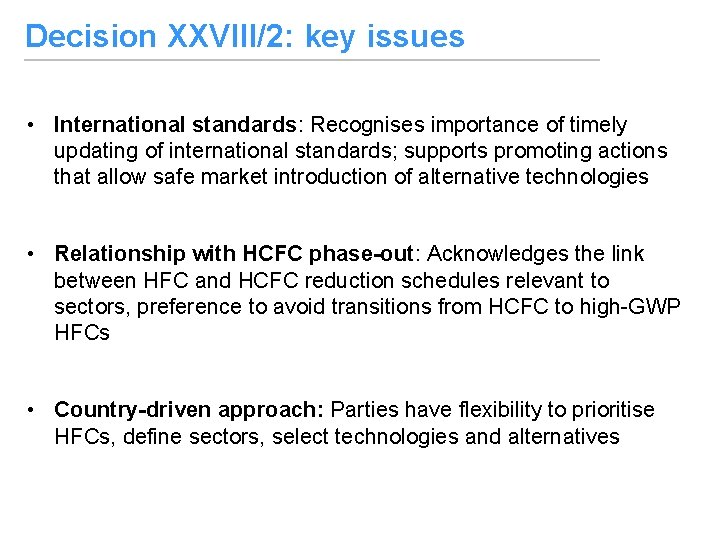 Decision XXVIII/2: key issues • International standards: Recognises importance of timely updating of international