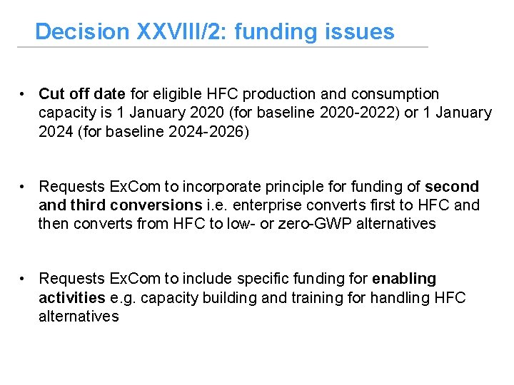 Decision XXVIII/2: funding issues • Cut off date for eligible HFC production and consumption