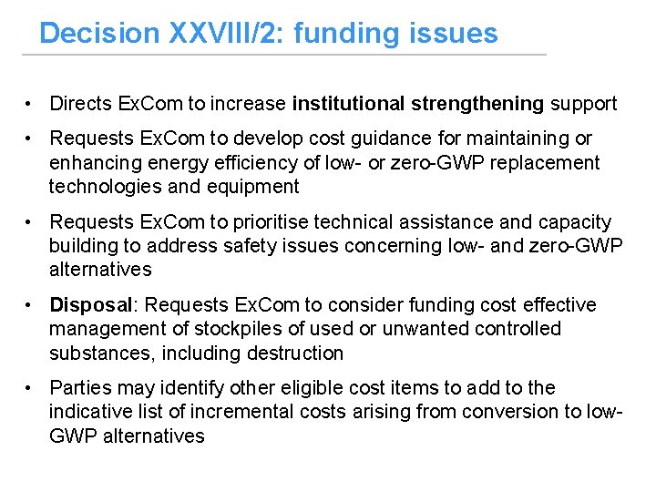 Decision XXVIII/2: funding issues • Directs Ex. Com to increase institutional strengthening support •