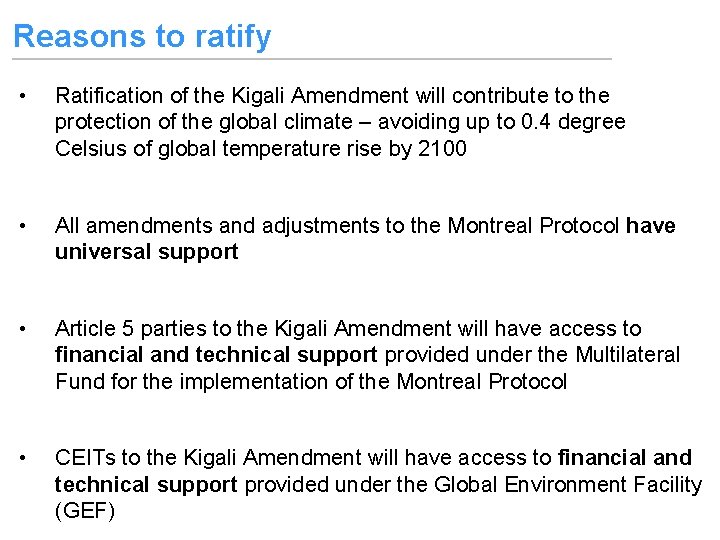 Reasons to ratify • Ratification of the Kigali Amendment will contribute to the protection
