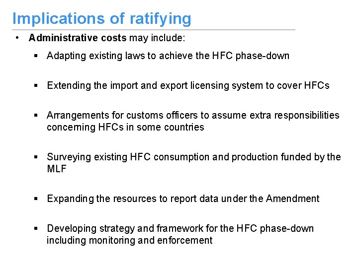 Implications of ratifying • Administrative costs may include: § Adapting existing laws to achieve