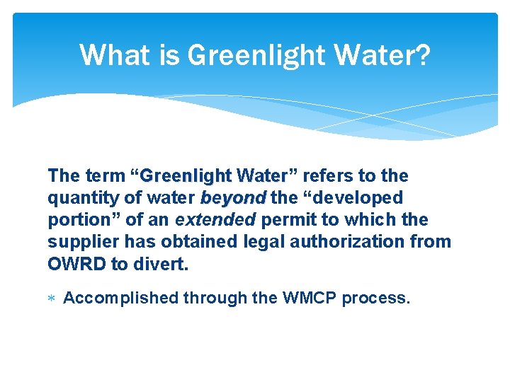 What is Greenlight Water? The term “Greenlight Water” Water refers to the quantity of