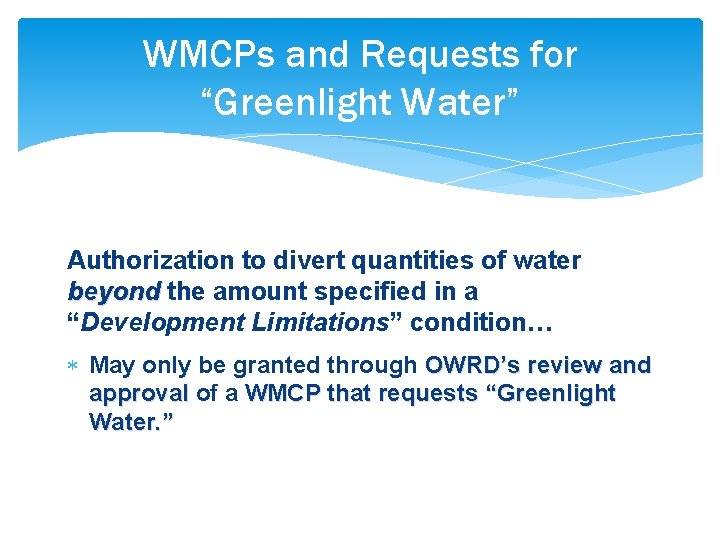 WMCPs and Requests for “Greenlight Water” Authorization to divert quantities of water beyond the