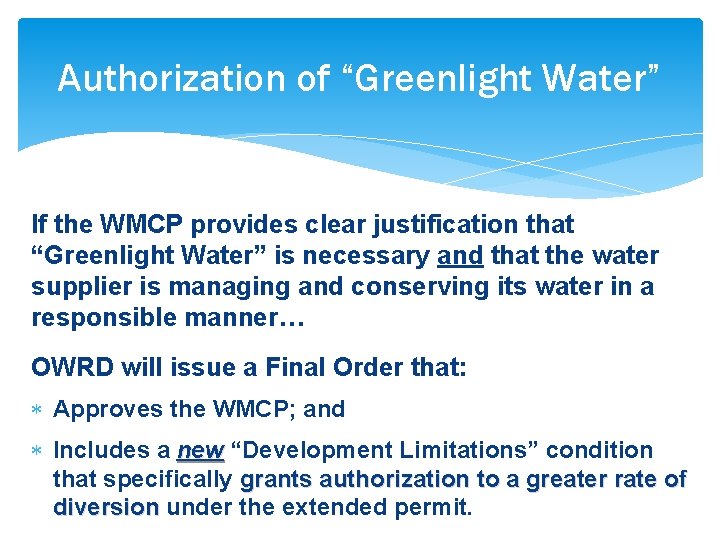 Authorization of “Greenlight Water” If the WMCP provides clear justification that “Greenlight Water” is