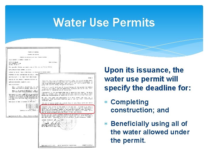 Water Use Permits Upon its issuance, the water use permit will specify the deadline