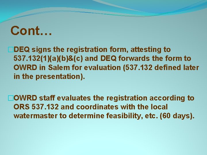 Cont… �DEQ signs the registration form, attesting to 537. 132(1)(a)(b)&(c) and DEQ forwards the