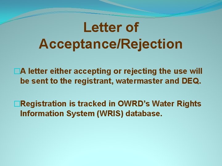 Letter of Acceptance/Rejection �A letter either accepting or rejecting the use will be sent