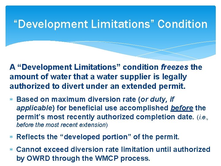 “Development Limitations” Condition A “Development Limitations” Limitations condition freezes the amount of water that