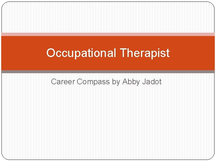 Occupational Therapist Career Compass by Abby Jadot 