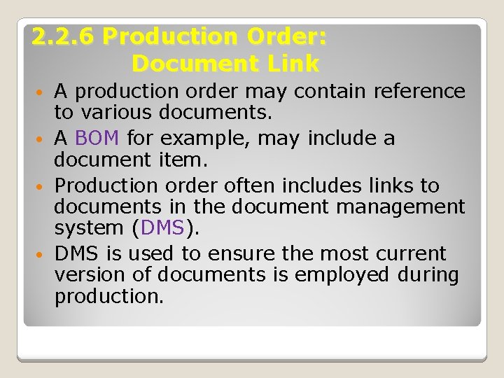 2. 2. 6 Production Order: Document Link A production order may contain reference to