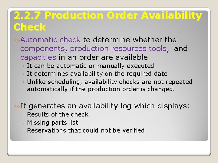 2. 2. 7 Production Order Availability Check Automatic check to determine whether the components,