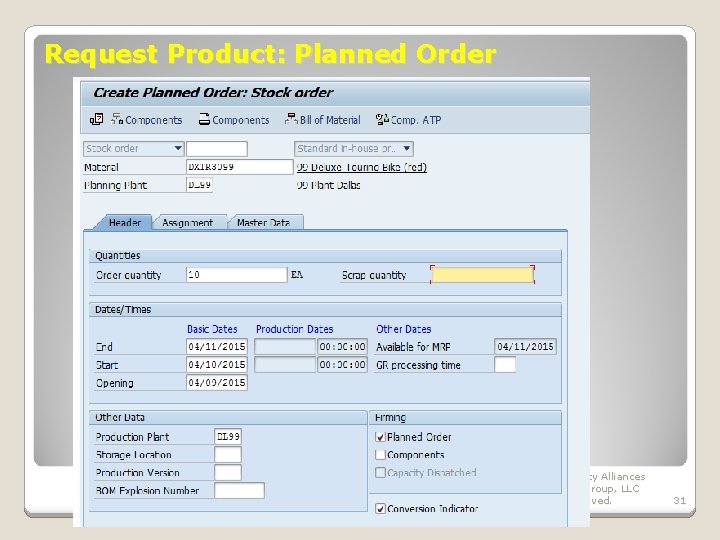 Request Product: Planned Order January 2008 © SAP AG - University Alliances and The