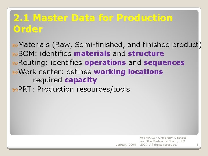 2. 1 Master Data for Production Order Materials (Raw, Semi-finished, and finished product) BOM: