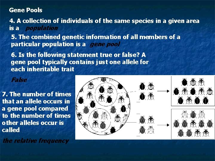 Gene Pools 4. A collection of individuals of the same species in a given