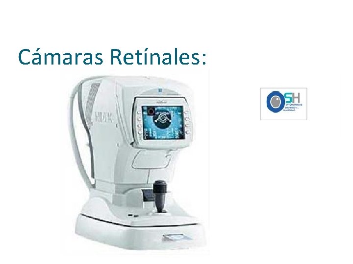 Cámaras Retínales: 