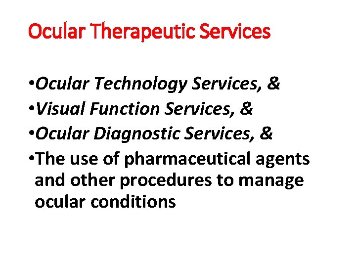 Ocular Therapeutic Services • Ocular Technology Services, & • Visual Function Services, & •