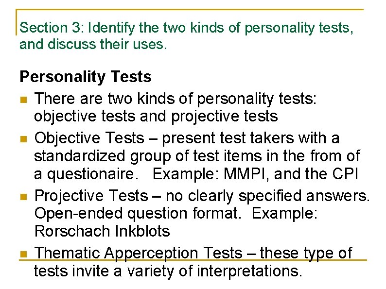 Section 3: Identify the two kinds of personality tests, and discuss their uses. Personality Section 3: Identify the two kinds of personality tests, and discuss their uses. Personality
