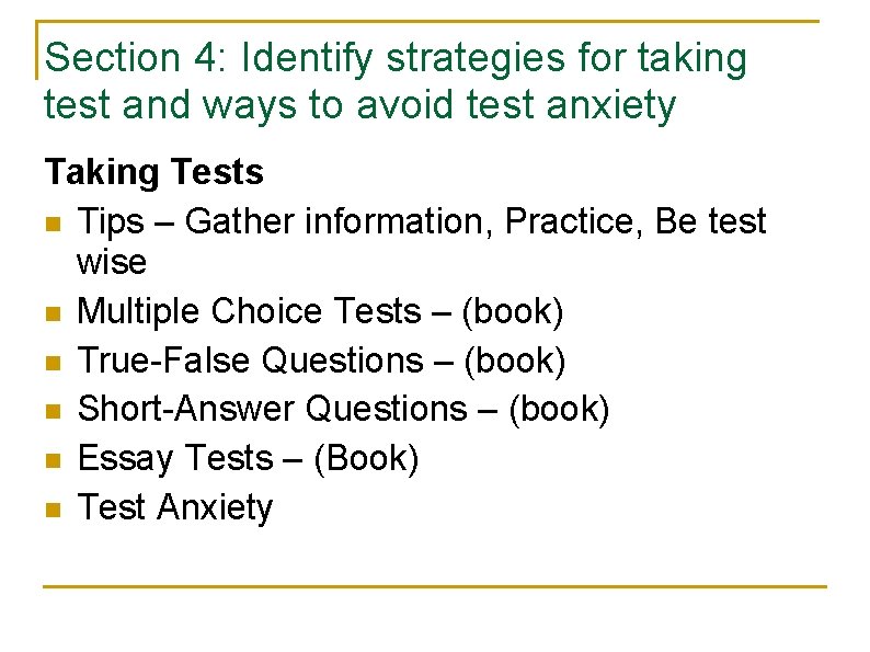 Section 4: Identify strategies for taking test and ways to avoid test anxiety Taking Section 4: Identify strategies for taking test and ways to avoid test anxiety Taking