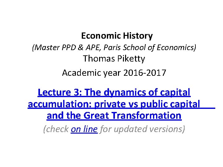  Economic History (Master PPD & APE, Paris School of Economics) Thomas Piketty Academic