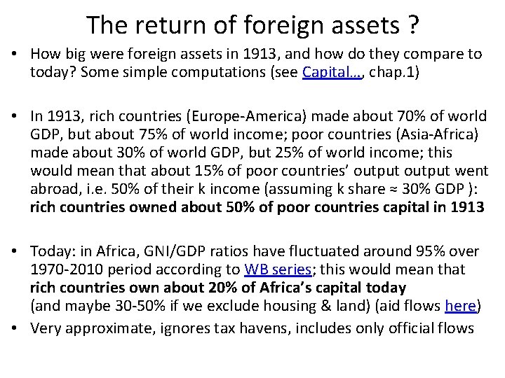 The return of foreign assets ? • How big were foreign assets in 1913,