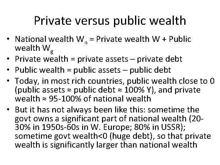 Private versus public wealth • National wealth Wn = Private wealth W + Public