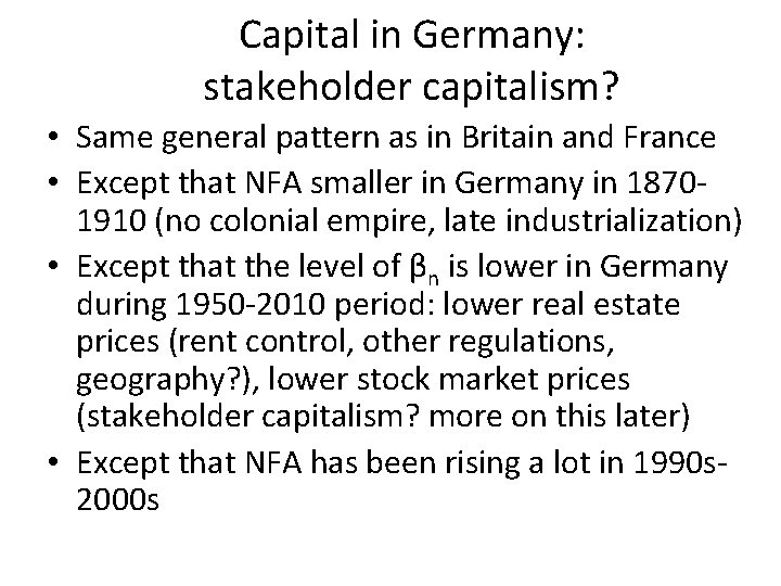 Capital in Germany: stakeholder capitalism? • Same general pattern as in Britain and France
