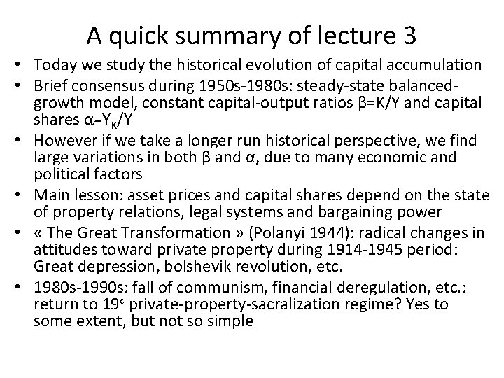 A quick summary of lecture 3 • Today we study the historical evolution of