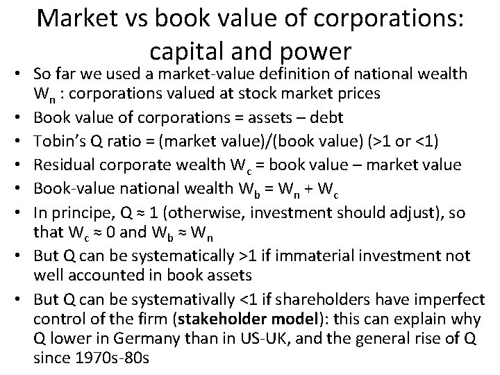 Market vs book value of corporations: capital and power • So far we used