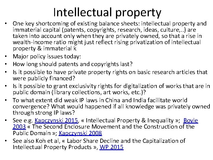 Intellectual property • One key shortcoming of existing balance sheets: intellectual property and immaterial