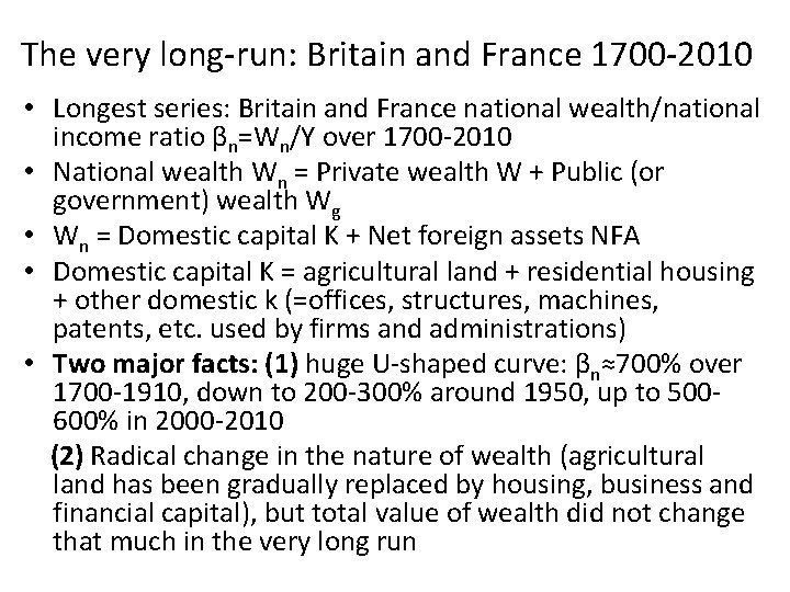 The very long-run: Britain and France 1700 -2010 • Longest series: Britain and France