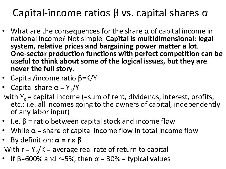 Capital-income ratios β vs. capital shares α • What are the consequences for the