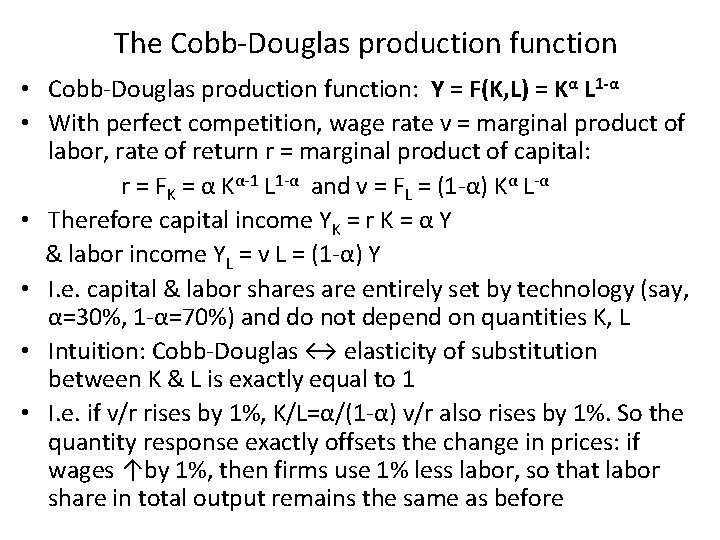 The Cobb-Douglas production function • Cobb-Douglas production function: Y = F(K, L) = Kα