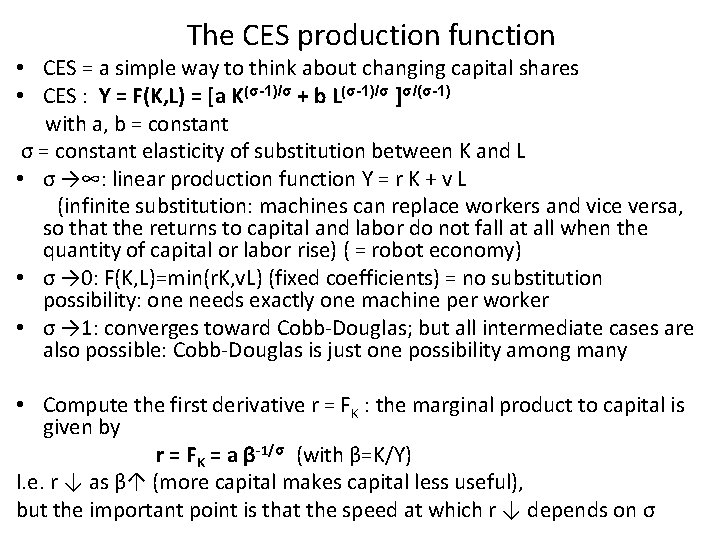 The CES production function • CES = a simple way to think about changing