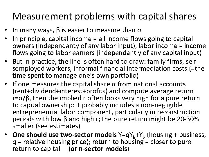 Measurement problems with capital shares • In many ways, β is easier to measure