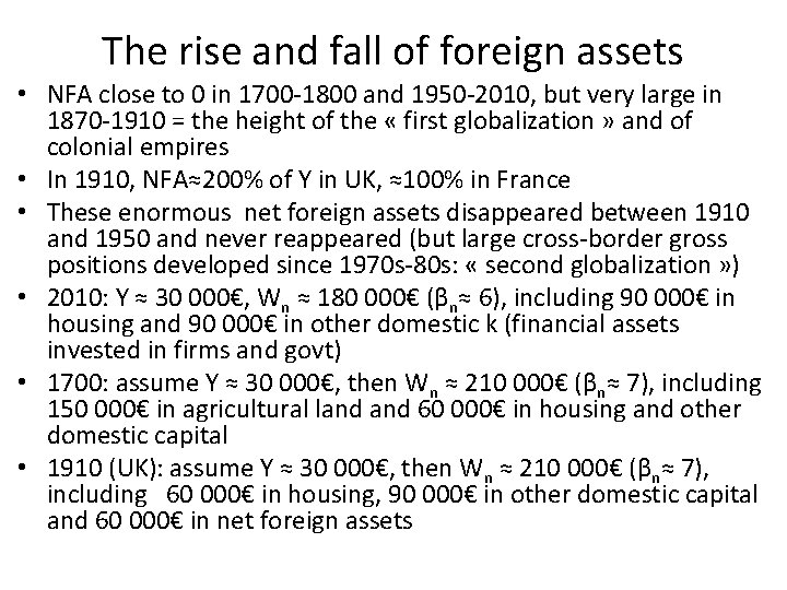 The rise and fall of foreign assets • NFA close to 0 in 1700